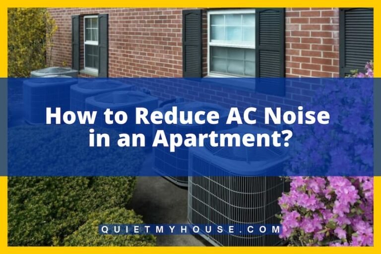How To Reduce Ac Noise In Apartment
