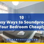 How To Soundproof A Bedroom Cheaply?