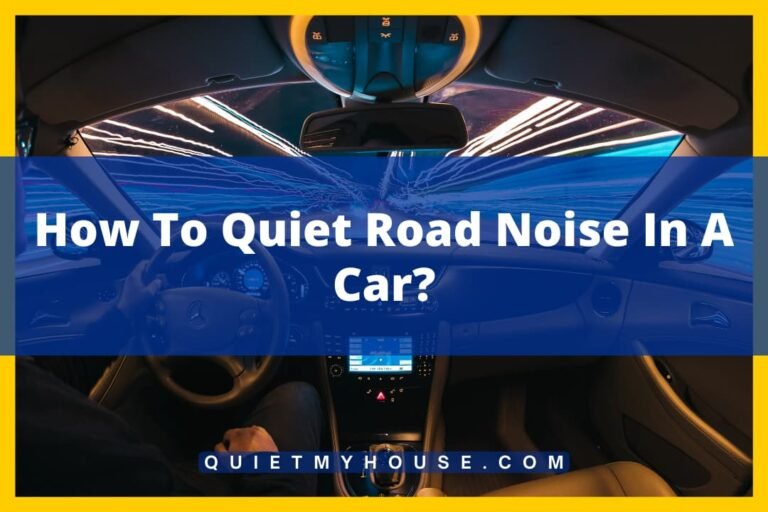Driving in Peace How to Quiet Road Noise in Your Car?