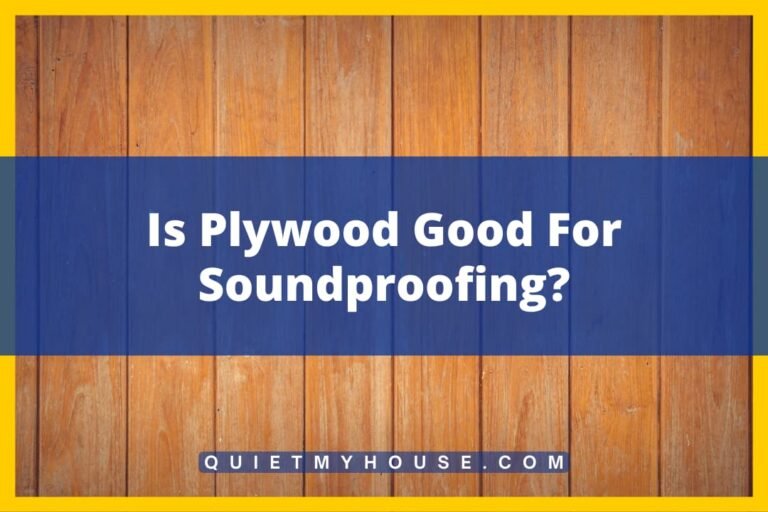 Is Plywood Good for Soundproofing? Unveiling the Truth