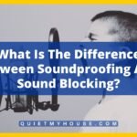 What Is The Difference Between Soundproofing And Sound Blocking?